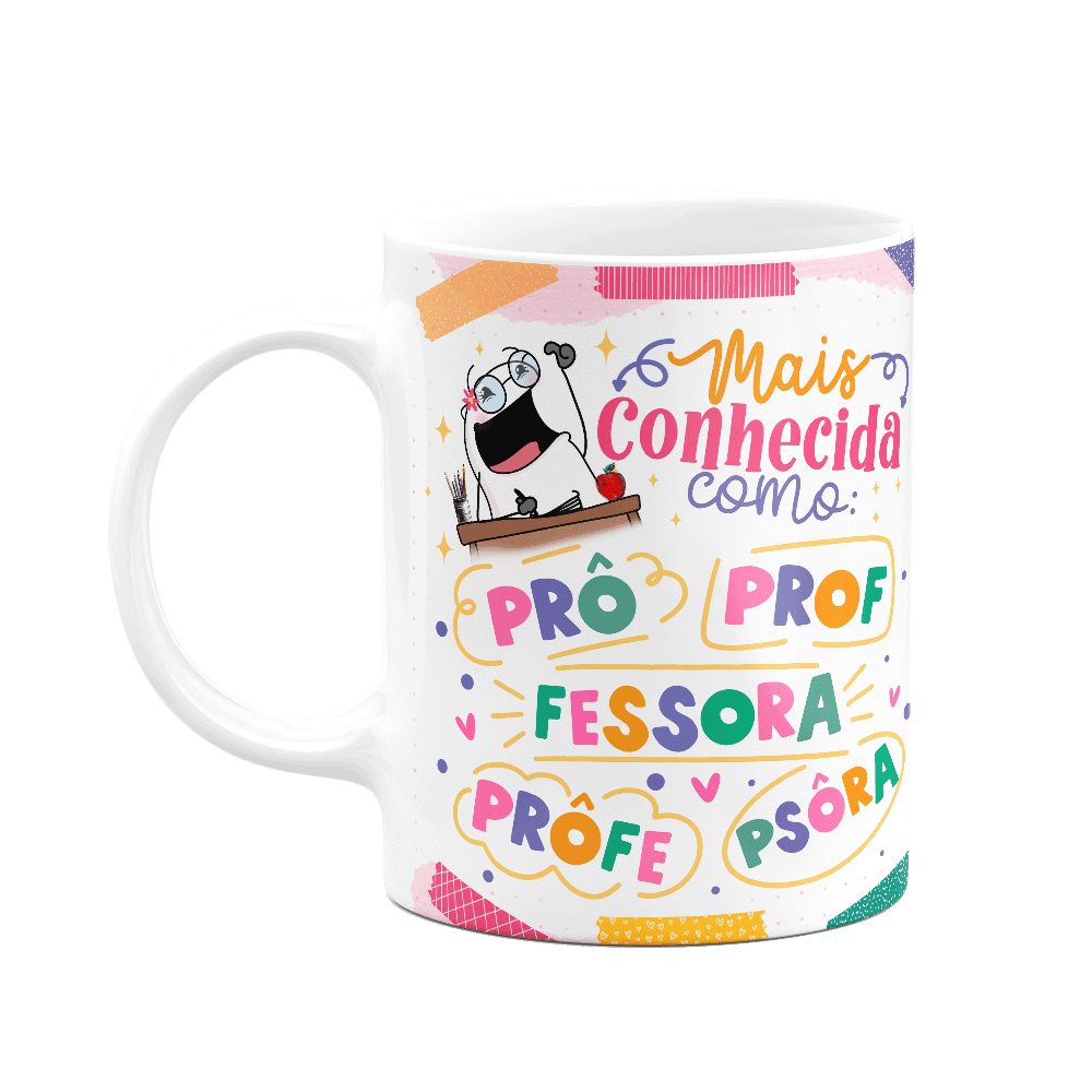 Caneca Flork Professora Mais Conhecida Como