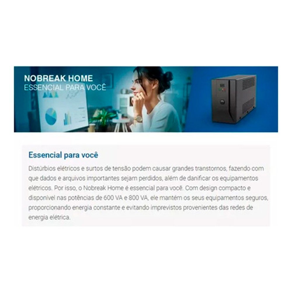 Nobreak WEG Home, 800VA, 6 Tomadas Entrada Bivolt e Saida 115V - 15002063 Nobreak WEG Home, 800VA, 6 Tomadas Entrada Bivolt e Saida 115V - 15002063