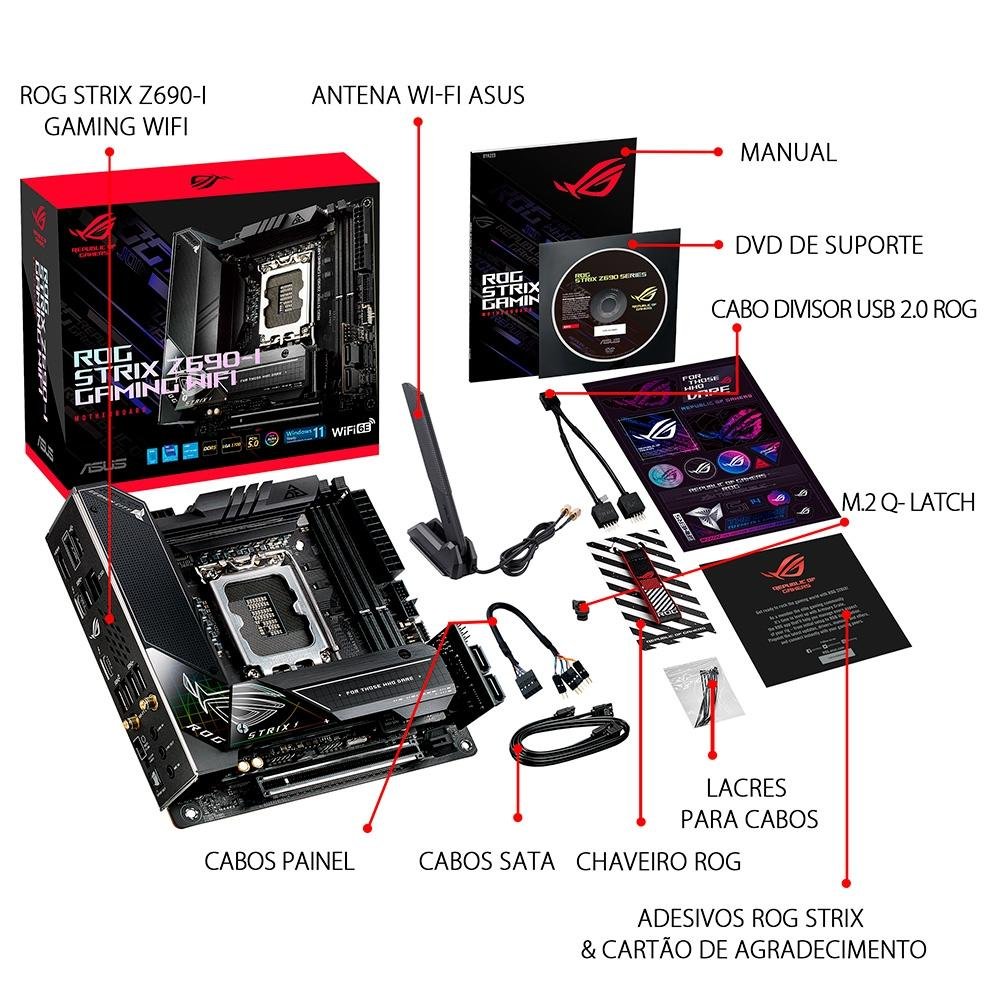 Imagem 14 de 16 do produto Placa Mãe Asus ROG STRIX Z690-I GAMING WIFI, Intel 1700 Z690, DDR5, Mini ITX - 90MB1910-M0EAY0