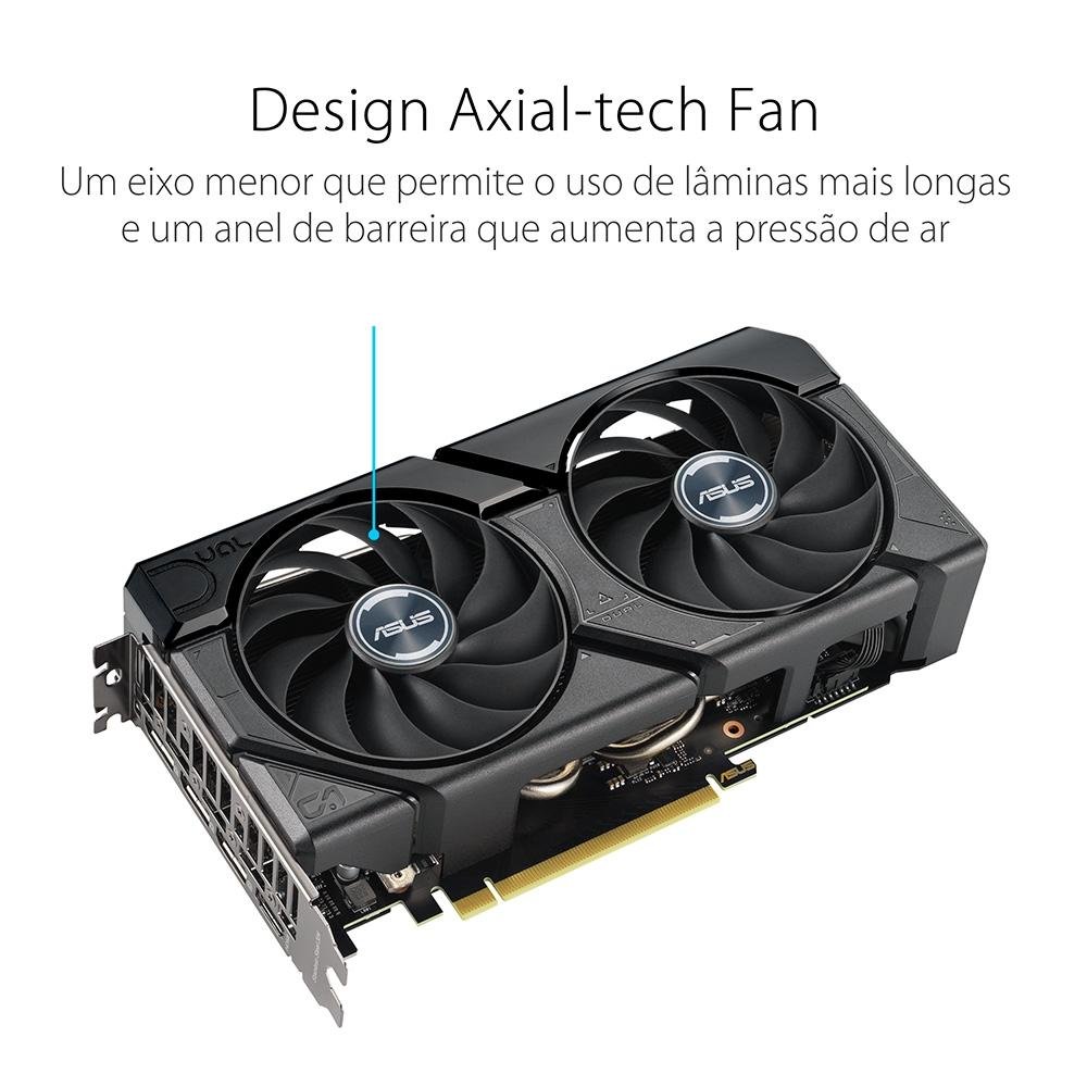 Placa de vídeo RTX 4060 ASUS Dual 8G EVO OC NVIDIA GeForce, 8GB GDDR6, G-SYNC, Ray Tracing - 90YV0JC7-M0NA00 Placa de vídeo RTX 4060 ASUS Dual 8G EVO OC NVIDIA GeForce, 8GB GDDR6, G-SYNC, Ray Tracing - 90YV0JC7-M0NA00