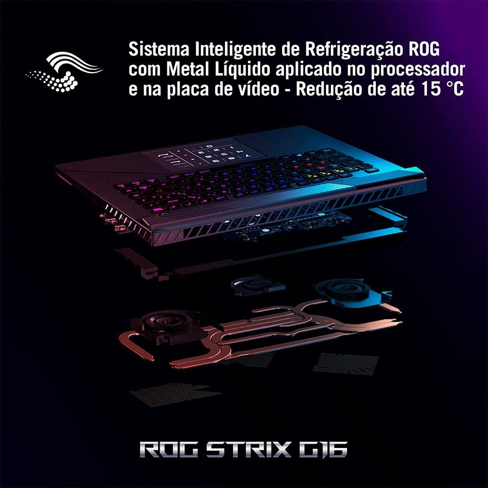 Imagem 6 de 25 do produto Notebook Gamer ASUS ROG Strix G16 Intel Core i9-14900HX, 32GB RAM, RTX 4080 12GB, SSD 2TB, 16" 2,5K 240Hz ROG Nebula, W11H - G614JZR-N4067W