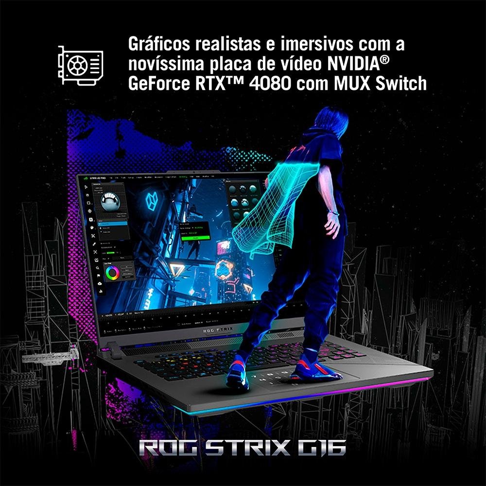 Imagem 4 de 25 do produto Notebook Gamer ASUS ROG Strix G16 Intel Core i9-14900HX, 32GB RAM, RTX 4080 12GB, SSD 2TB, 16" 2,5K 240Hz ROG Nebula, W11H - G614JZR-N4067W