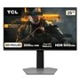 Monitor Gamer TCL Mini LED 25", 300Hz, 1ms, HDR 600, Altura Ajustável - 25G64
