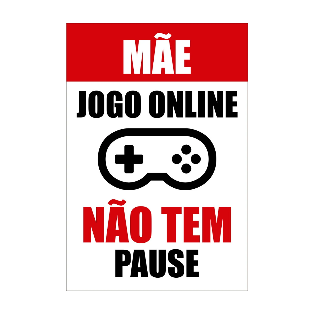 Placa Decorativa Gamer Atenção Jogo Online Não Pausa