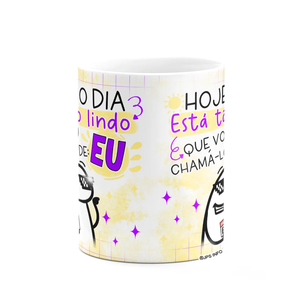 Imagem 2 de 3 do produto Caneca Flork - O Dia Tá Tão Lindo Que Vou Chama-lo De Eu