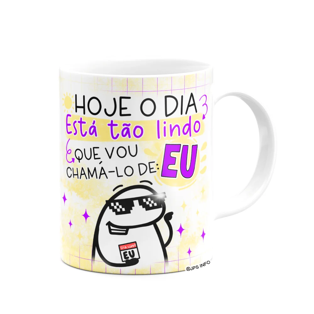 Imagem 3 de 3 do produto Caneca Flork - O Dia Tá Tão Lindo Que Vou Chama-lo De Eu