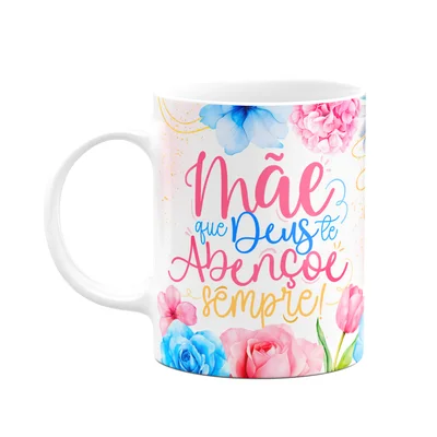 Caneca Floral Mães - Mãe, Que Deus Te Abençoe Sempre!