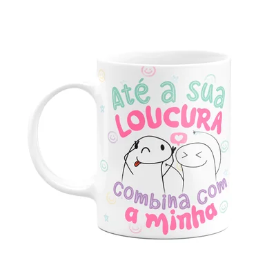 Caneca Flork Amigas - Até Sua Loucura Combina Com A Minha