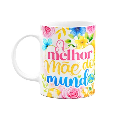 Caneca Floral Mães - A Melhor Mãe Do Mundo - M2
