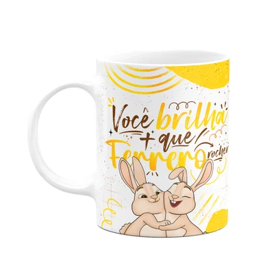 Caneca Páscoa Doce - Você Brilha Mais Que Ferrero - 325ml