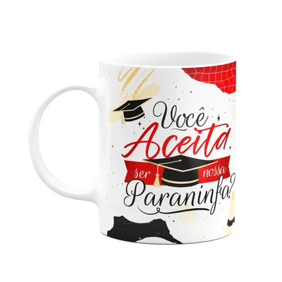 Caneca Formatura - Você Aceita Ser Nossa Paraninfa? M2