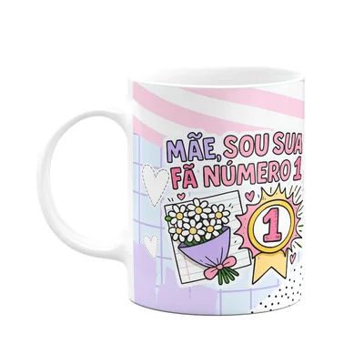 Caneca Mães - Mãe, Sou Sua Fã Número 1 - 325ml