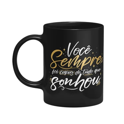 Caneca Formatura - Você Sempre Foi Capaz De Tudo - Preta