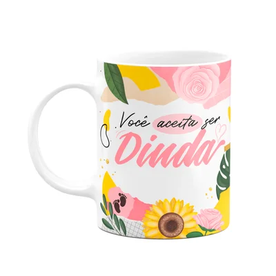 Caneca De Dindos - Você Aceita Ser Dinda?