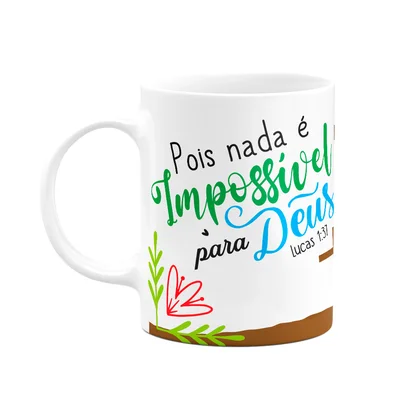 Caneca Religiosa Ore - Pois Nada É Impossível Para Deus