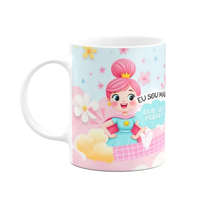 Caneca Mães - Eu Sou Mãe! Qual O Seu Poder?