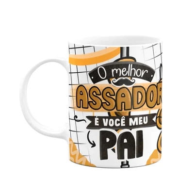 Caneca Dos Pais - O Melhor Assador É O Meu Pai