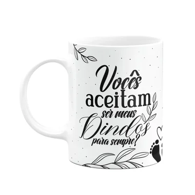 Caneca - Vocês Aceitam Ser Meus Dindos Para Sempre? M3