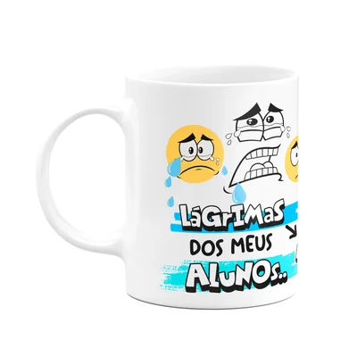 Caneca Professores - Lágrimas Dos Meus Alunos - Funmug M3