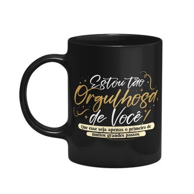 Caneca Formatura - Estou Tão Orgulhosa De Você - Preta