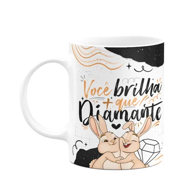Caneca Páscoa Doce - Você Brilha Mais Que Diamante - 325ml