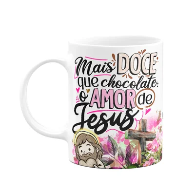 Caneca Da Páscoa - Mais Doce, Só O Amor De Jesus
