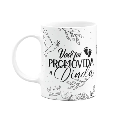 Caneca De Dindos - Você Foi Promovida A Dinda - M3