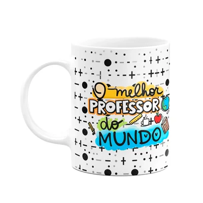 Caneca Professores - O Melhor Professor Do Mundo Com Orgulho