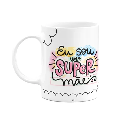Caneca Mães - Eu Sou Uma Super Mãe - 325ml