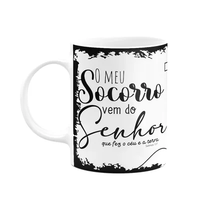 Caneca Religiosa Ore - O Meu Socorro Vem Do Meu Senhor - M2