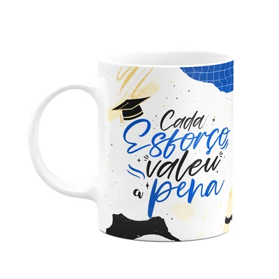 Caneca Formatura - Cada Esforço Valeu A Pena