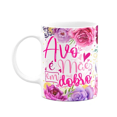 Caneca Floral Mães - Avó É Mãe Em Dobro - 325ml M2