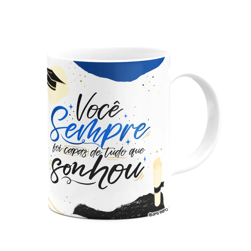 Imagem 2 de 3 do produto Caneca Formatura - Você Sempre Foi Capaz Do Que Sonhou