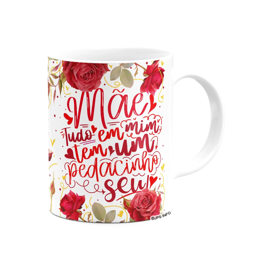 Imagem 2 de 3 do produto Caneca Floral Mães - Tudo Em Mim Tem Um Pedacinho Seu