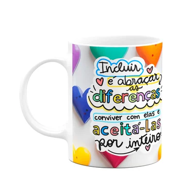Caneca Professores - Incluir É Abraçar As Diferenças