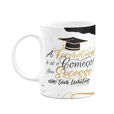 Caneca Formatura - A Formatura É Só O Começo - M3