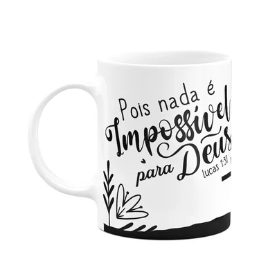 Caneca Religiosa Ore - Pois Nada É Impossível Para Deus - M2