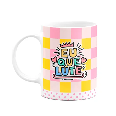Caneca Divertida - Eu Que Lute - Copia E Cola