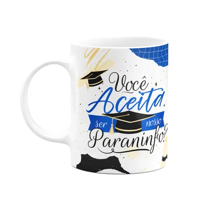 Caneca Formatura - Você Aceita Ser Nosso Paraninfo?