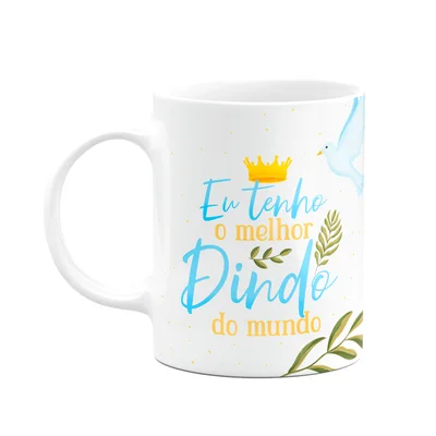 Caneca De Dindos - Eu Tenho O Melhor Dindo Do Mundo