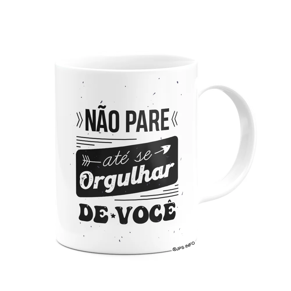 Imagem 2 de 3 do produto Caneca Motivação - Não Pare Até Se Orgulhar De Você - M2