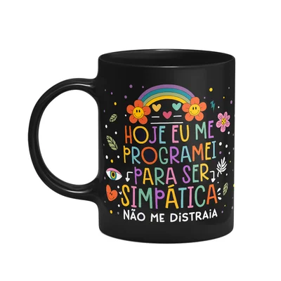 Caneca Vibes - Me Programei Para Ser Simpatica - Preta
