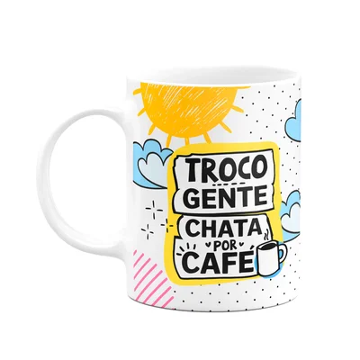 Caneca Divertida - Troco Gente Chata Por Café! Dorme Q Passa
