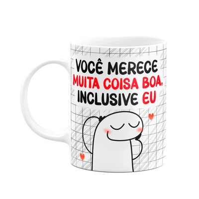 Caneca Florkito Namorados - Você Merece Muita Coisa Boa
