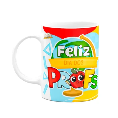 Caneca Professores - Feliz Dia Dos Profs
