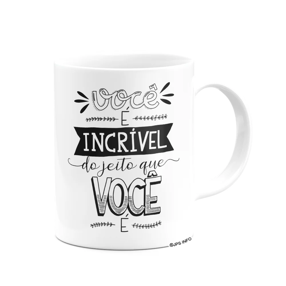 Imagem 2 de 3 do produto Caneca Motivação - Você É Incrível Do Jeito Que Você É