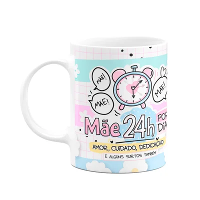 Caneca Mães - Mãe 24 Horas Por Dia - M2