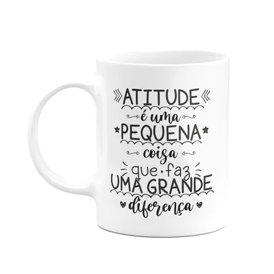 Caneca Motivação - Atitude Pequena, Faz Grande Diferença