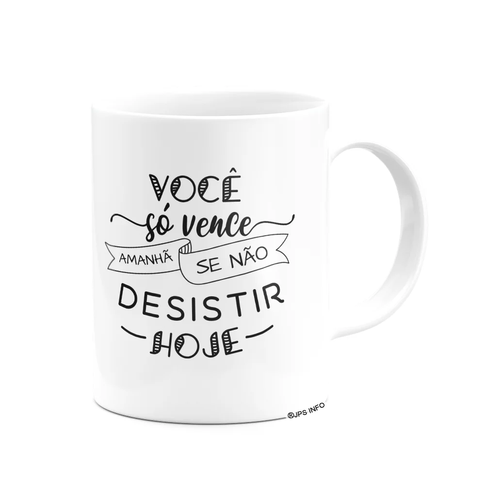 Imagem 2 de 3 do produto Caneca Motivação - Vc Só Vence Amanhã, Se Não Desistir Hoje