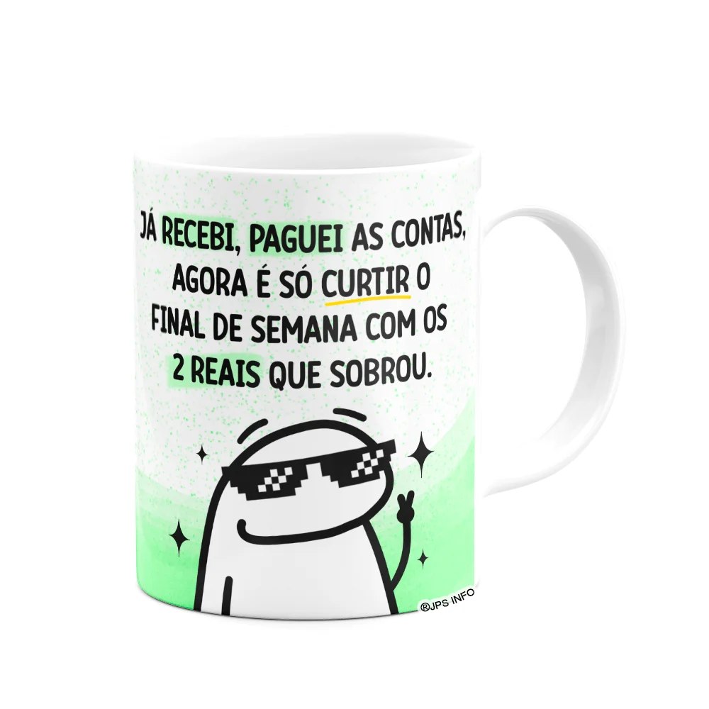 Imagem 2 de 3 do produto Caneca Flork - O Salário Caiu, Já Recebi, Paguei As Contas